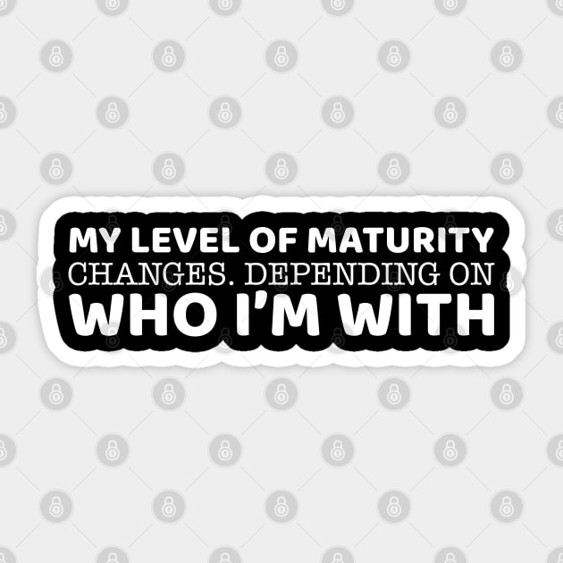 My Level Of Maturity Changes Sticker by OffTheDome